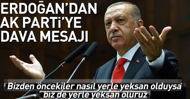 Erdoğan'dan AK Parti'ye dava mesajı