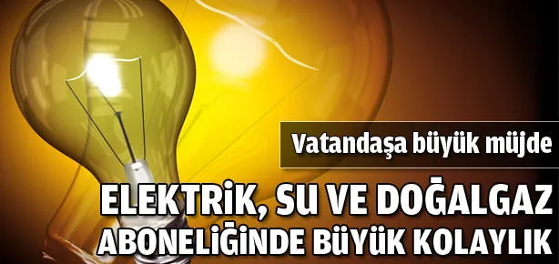 Abonelik işlemlerine büyük kolaylık
