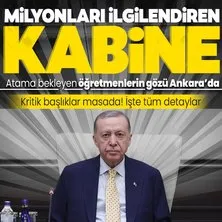 Başkan Erdoğan liderliğinde Kabine toplanıyor! Masada hangi konular var? Öğretmen ataması olacak mı?