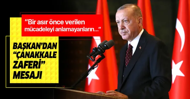 Başkan Erdoğan'dan "Çanakkale Zaferi" mesajı