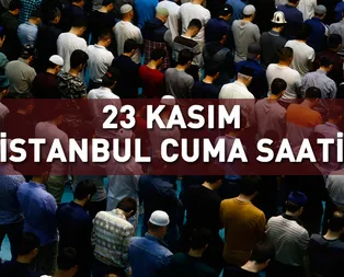 İstanbul cuma saati: 23 Kasım İstanbulda cuma namazı vakti saat kaçta?