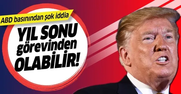 ABD basınından flaş iddia! Trump görevden alabilir
