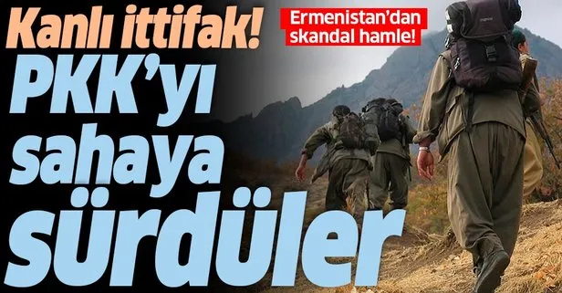 Ermenistan terör örgütü PKK’yı sahaya sürdü!