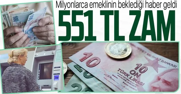 Emekliye 551 TL zam