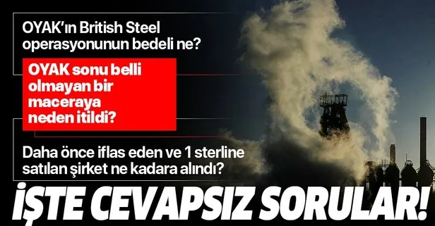 OYAK’ın British Steel bilmecesi! Sonu belli olmayan bir maceraya neden girildi?