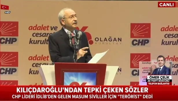 AK Parti Sözcüsü Ömer Çelik'ten Kılıçdaroğlu'nun 'İdlib'den gelenler teröristtir' sözlerine sert tepki!