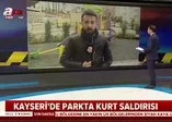 Kayseri'de kahraman baba kızını kurdun ağzından kurtardı