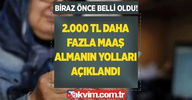 2.000 TL daha fazla maaş almanın yolları açıklandı