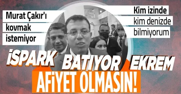 İmamoğlu’ndan batan İSPARK hakkında tuhaf açıklama