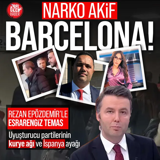 Habertürkteki narko skandal büyüyor! Uyuşturucu partisinin kurye ağı ve Barcelona ayağı: Mehmet Akif Ersoy Rezan Epözdemirle ne görüştü?