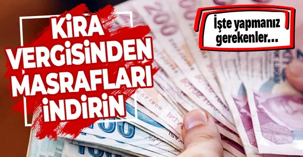 Kira vergisinden masrafları indirin! O yöntemlerden birini tercih etmeniz gerekiyor: İşte yapmanız gerekenler...