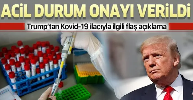 Son dakika: ABD Başkanı Trump’tan Kovid-19 ilacıyla ilgili flaş açıklama: Acil durum onayı verildi