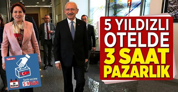 5 yıldızlı otelde 3 saat pazarlık! Akşener ile Kılıçdaroğlu ne konuştu?
