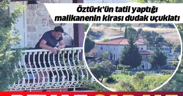 beyazit ozturk tatil icin cesme de malikane tuttu kira bedeli dudak ucuklatti takvim