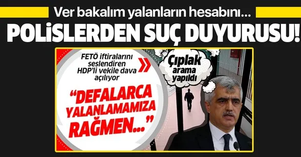 HDP’li Gergerlioğlu’nun ’çıplak arama’ yalanının ardından Uşak Emniyet Müdürü Mesut Gezer ve polisler suç duyurusunda bulundu!