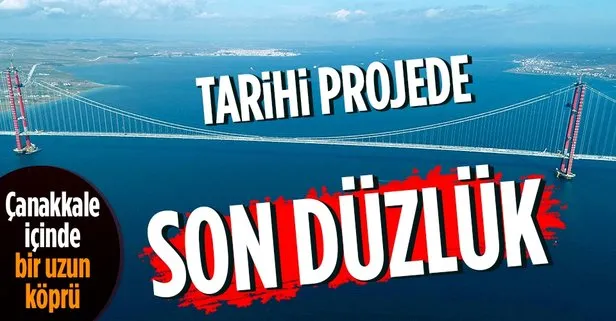 1915 Çanakkale Köprüsü’nde son düzlük! Boğaz’ın iki yakası birleşecek