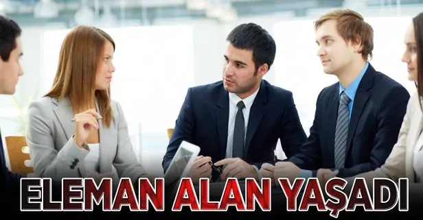 Eleman alan yaşadı