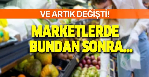 Ve artık değişti! Marketlerde bundan sonra...