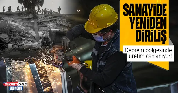 Deprem bölgesinde sanayi yeniden canlanıyor! "Kurtuluş Savaşı gibi savaşacağız"