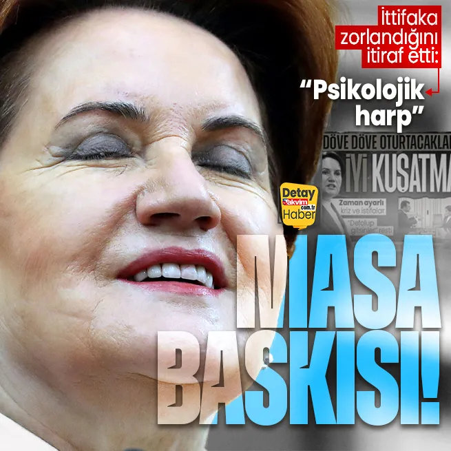 Meral Akşenerden ittifak için baskı yapılıyor itirafı: Psikolojik harple karşı karşıyayız
