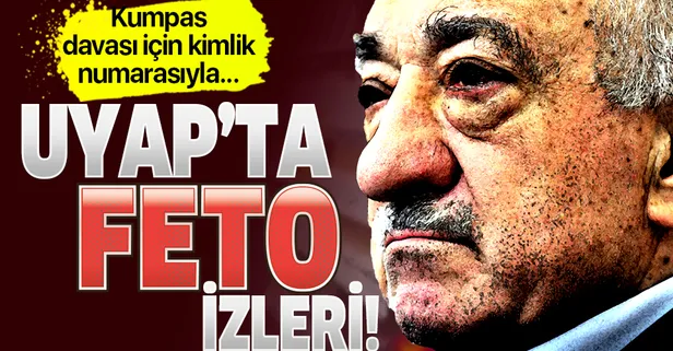 Elebaşı Fetullah Gülen UYAP'a girip sorgulama yapmış!