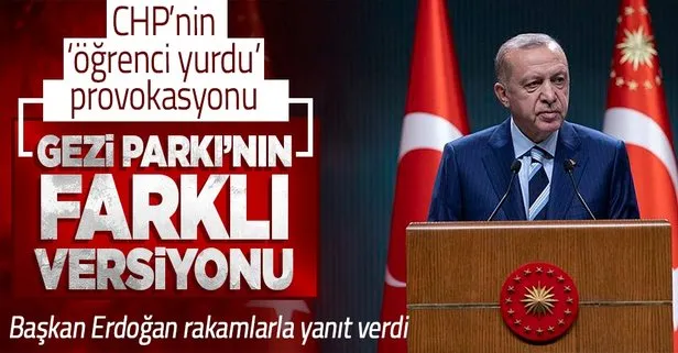 Başkan Erdoğan’dan ’öğrenci yurdu’ provokasyonuna rakamlı yanıt: Gezi Parkı olayı neyse bunun farklı versiyonu