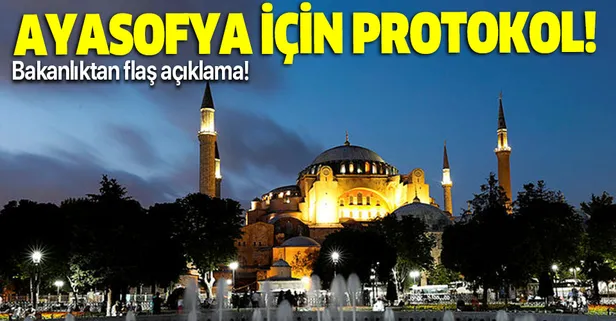 Son dakika: Bakanlık açıkladı! Ayasofya için protokol imzalanacak