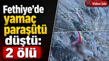Fethiye'de yamaç paraşütü düştü: 2 ölü