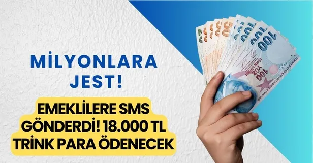 Emeklileri saz çalıp oynatacak haber! SMS gönderildi 18.000 TL trink para ödenecek!
