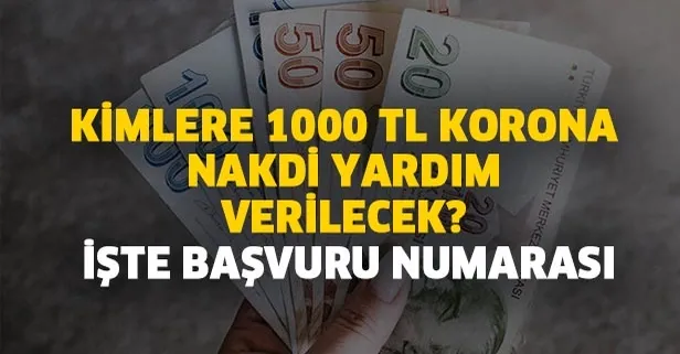 Kimlere 1000 TL korona nakdi yardım verilecek? İşte başvuru numarası