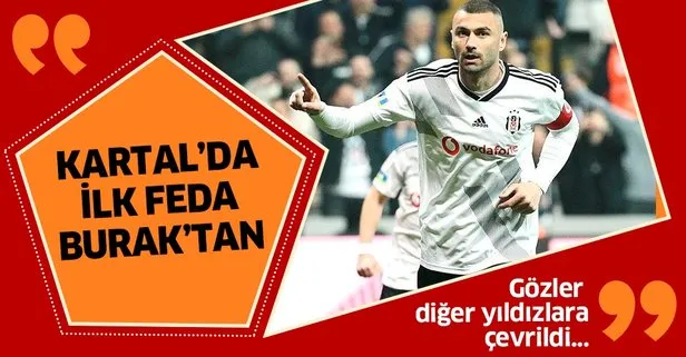 Beşiktaş’ta ilk ’feda’ kaptan Burak Yılmaz’dan