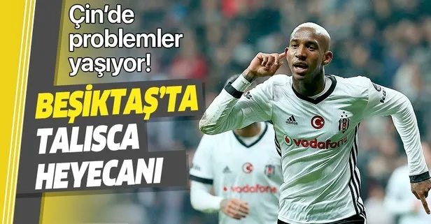Beşiktaş’ta Talisca heyecanı