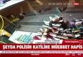 Polis Şeyda Yılmaz'ı şehit eden katile müebbet hapis!
