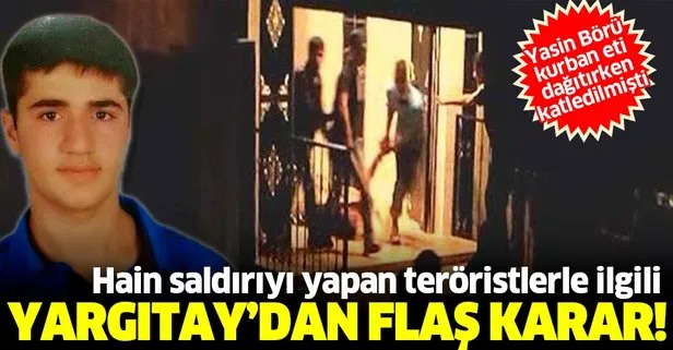 Yasin Börü’nün davasında Yargıtay’dan flaş karar