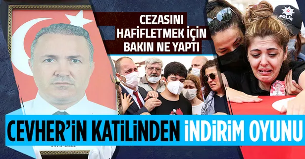 Şehit Emniyet Müdürü Hasan Cevher'in katilinden "ceza indirimi" oyunu!