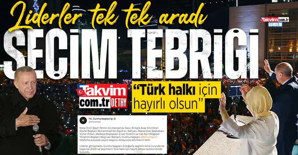Katar, BAE, Macaristan, IKBY ve Malezya liderlerinden Başkan Erdoğan'a seçim tebriği: İkinci tur için başarı dileklerini ilettiler
