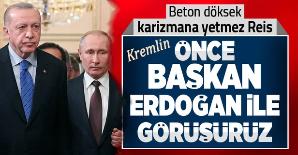 Kremlin önce Başkan Erdoğan ile görüşme istiyor: Putin herkesle görüşmeye hazır ancak sonuç önemli