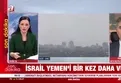 Soykırımcı İsrail Yemen’i bir kez daha vurdu!