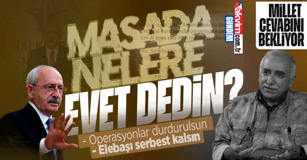 Kirli pazarlığın perde arkası! Millet cevap bekliyor, Bay Bay Kemal: Hangi talepleri kabul ettin?