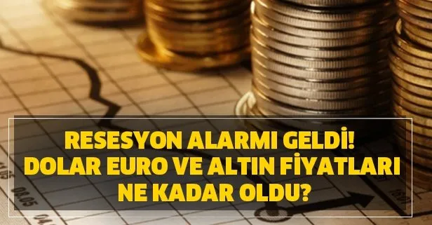 resesyon alarmi geldi dolar euro ve