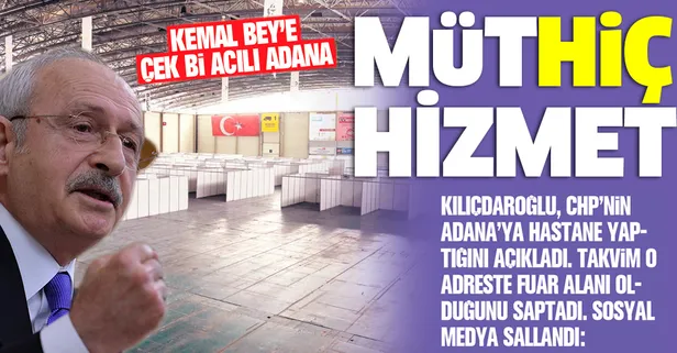 CHP'li Kılıçdaroğlu 'Sahra Hastanesi' kuruldu diyerek yalanda zirve yaptı sosyal medyadan tepki yağdı