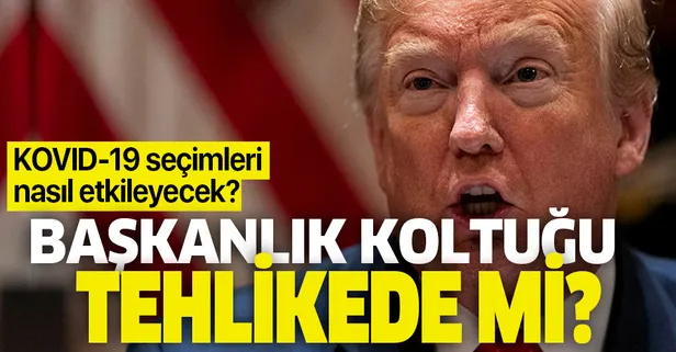 Kovid-19 ABD başkanlık seçimlerini nasıl etkileyecek? ABD Başkanı Donald Trump'ın koltuğu tehlikede mi?