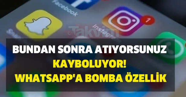 Whatsapp'a süper özellik! Hayatımıza daha önce girmişti! Bundan sonra atıyorsunuz ve hemen kayboluyor