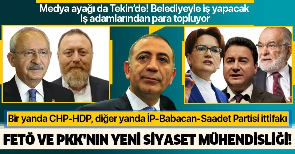 FETÖ ve PKK'nın yeni siyaset mühendisliği! Bir yanda CHP-HDP, diğer yanda İP-Babacan-Saadet Partisi ittifakı