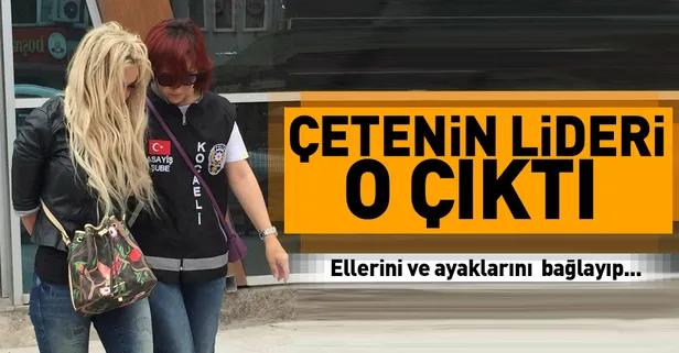 10 kişilik gasp çetesinin lideri o kadın çıktı