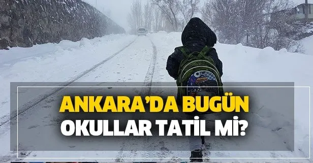 Ankara’da bugün okullar tatil mi? 10 Şubat Pazartesi MEB, Ankara Valiliği kar tatili açıklaması geldi mi?