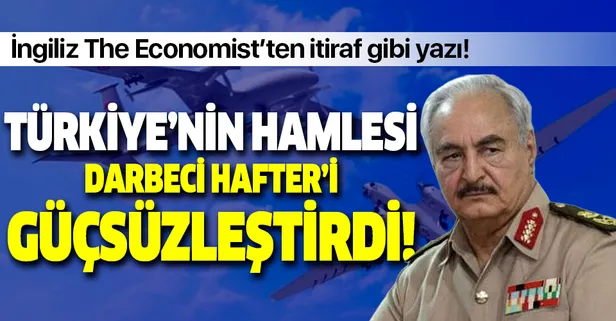 The Economist: Türkiye'nin desteği Hafter'i güçsüzleştirdi