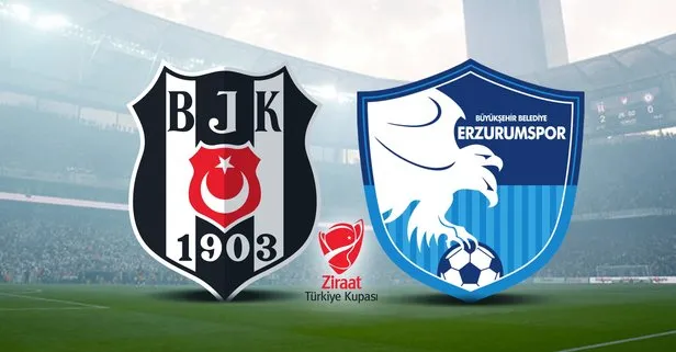 Beşiktaş Erzurumspor maçı hangi kanalda, ne zaman, saat kaçta? 2020 Ziraat Türkiye Kupası son 16 turu