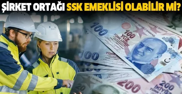 Şirket ortağı SSK emeklisi olabilir mi?