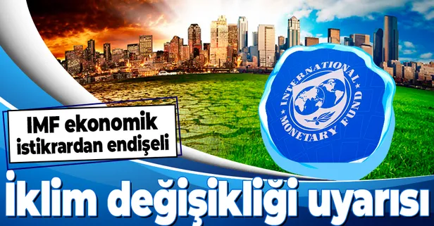IMF Başkanı'ndan uyarı: İklim değişikliğini ekonomik istikrar için temel risk olarak görüyoruz